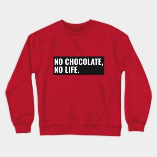 GeekWear - No chocolate no life Crewneck Sweatshirt